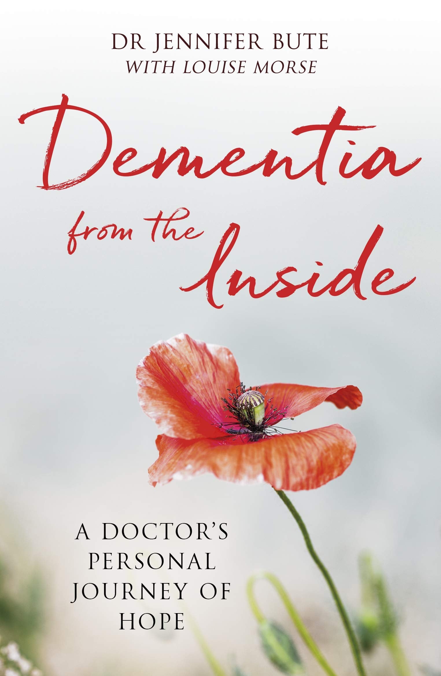 Dementia from the Inside: A Doctor's Personal Journey of Hope,Used