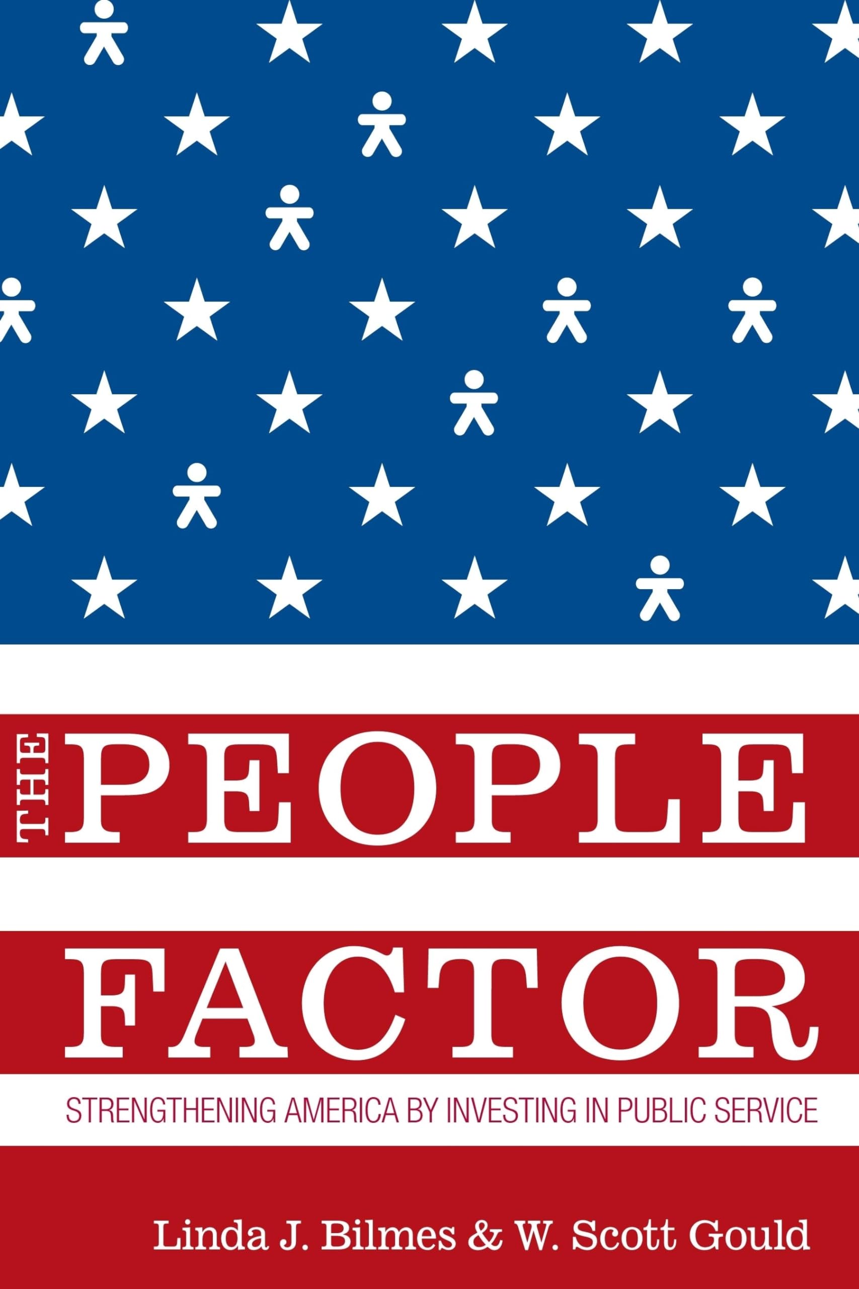 The People Factor: Strengthening America by Investing in Public Service,Used