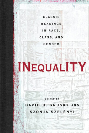 Inequality: Classic Readings In Race, Class, And Gender,Used