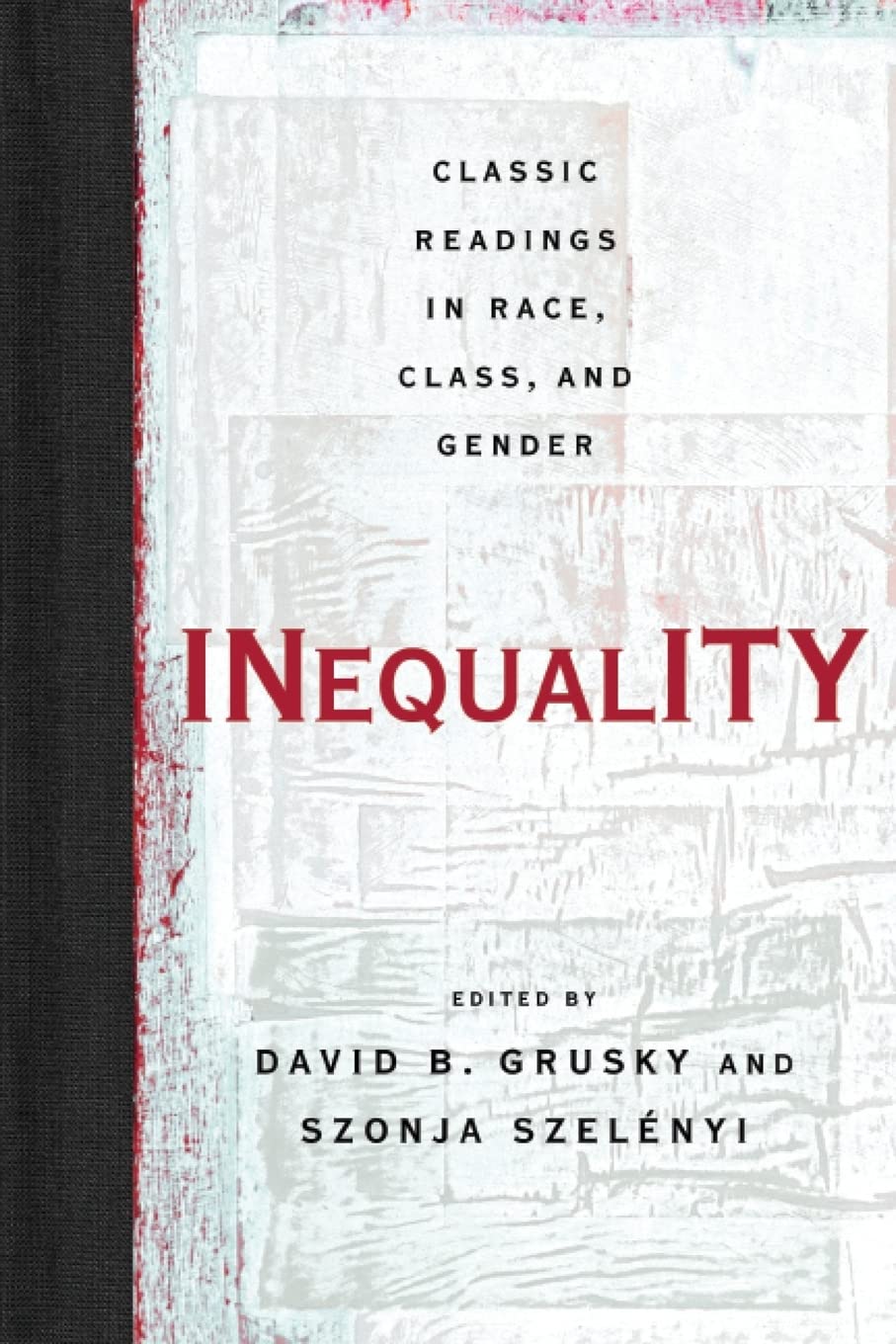 Inequality: Classic Readings In Race, Class, And Gender,Used