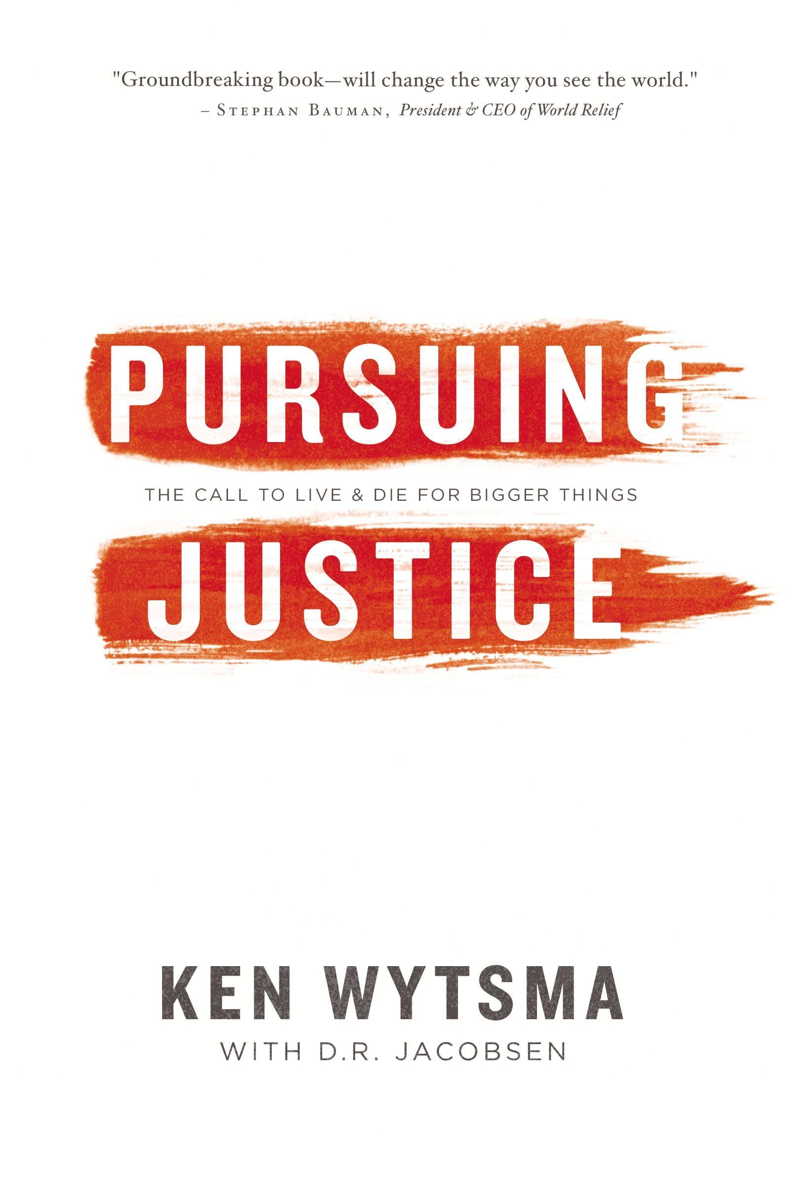 Pursuing Justice: The Call to Live and Die for Bigger Things,Used