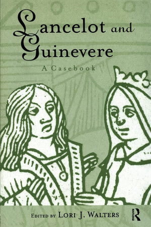 Lancelot And Guinevere (Arthurian Characters And Themes)