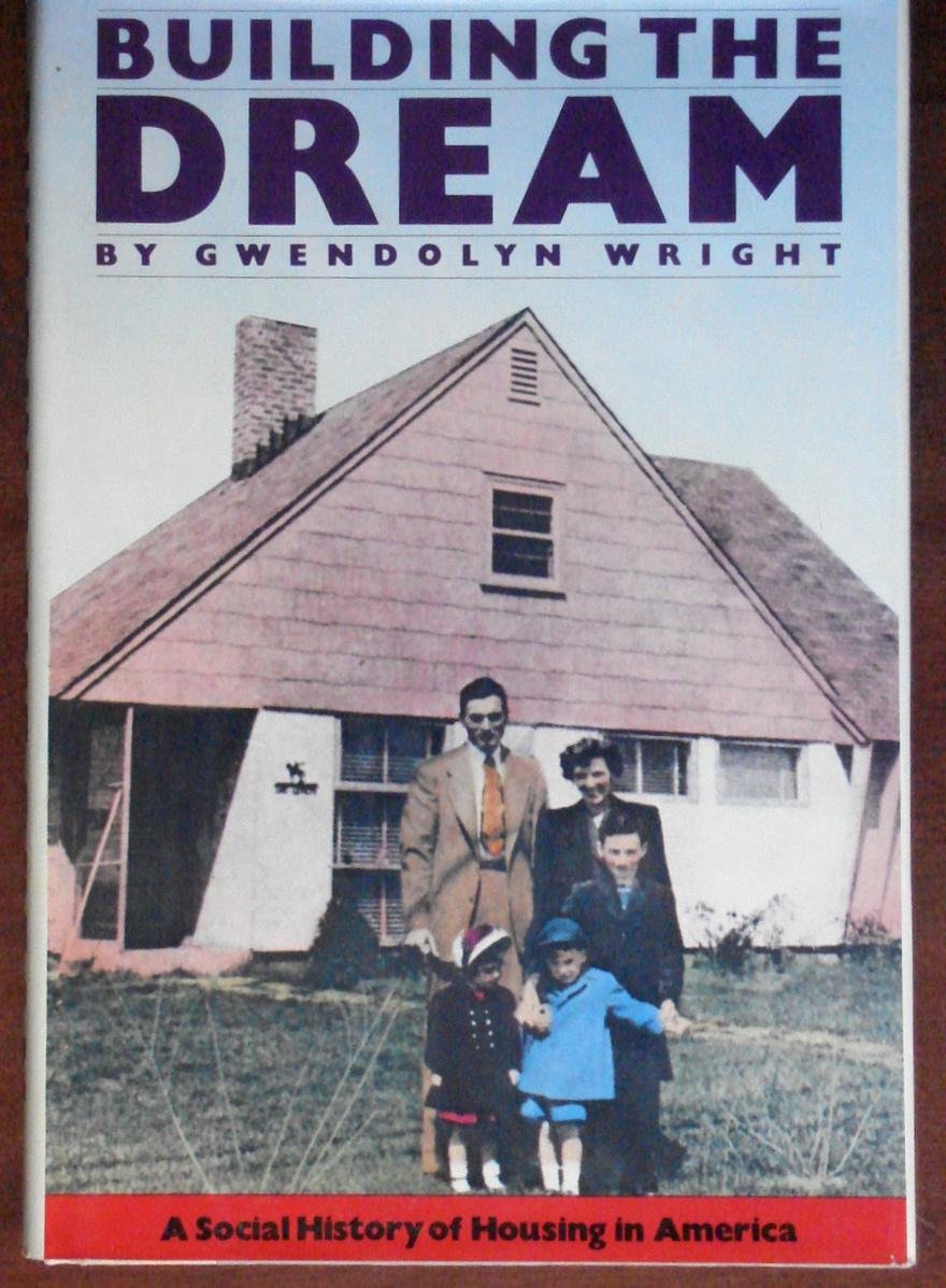 Building The Dream: A Social History Of Housing In America,Used