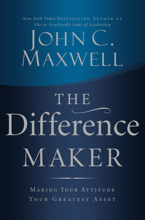 The Difference Maker: Making Your Attitude Your Greatest Asset,Used