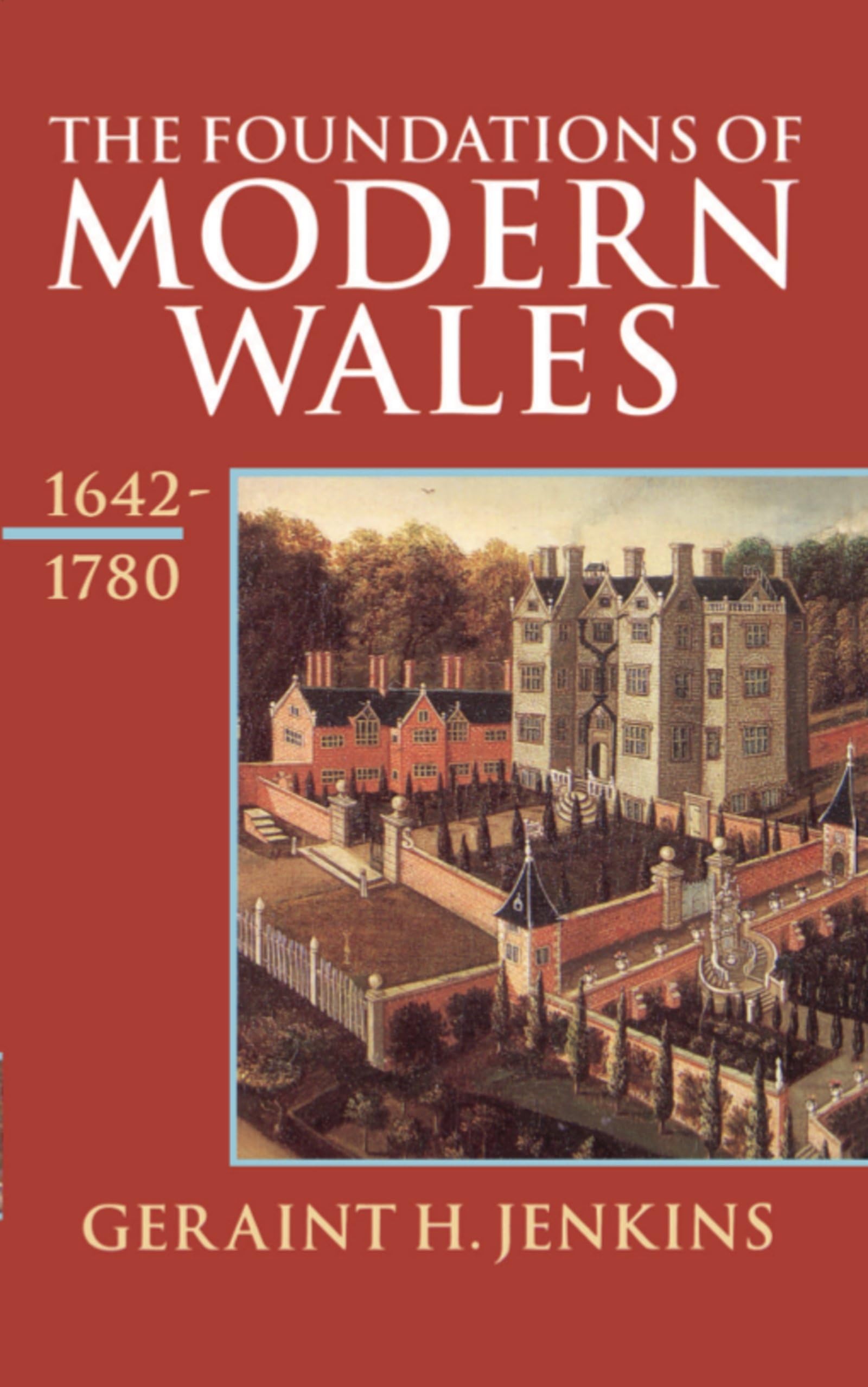 The Foundations of Modern Wales 16421780 (History of Wales) (VOLUME IV),Used