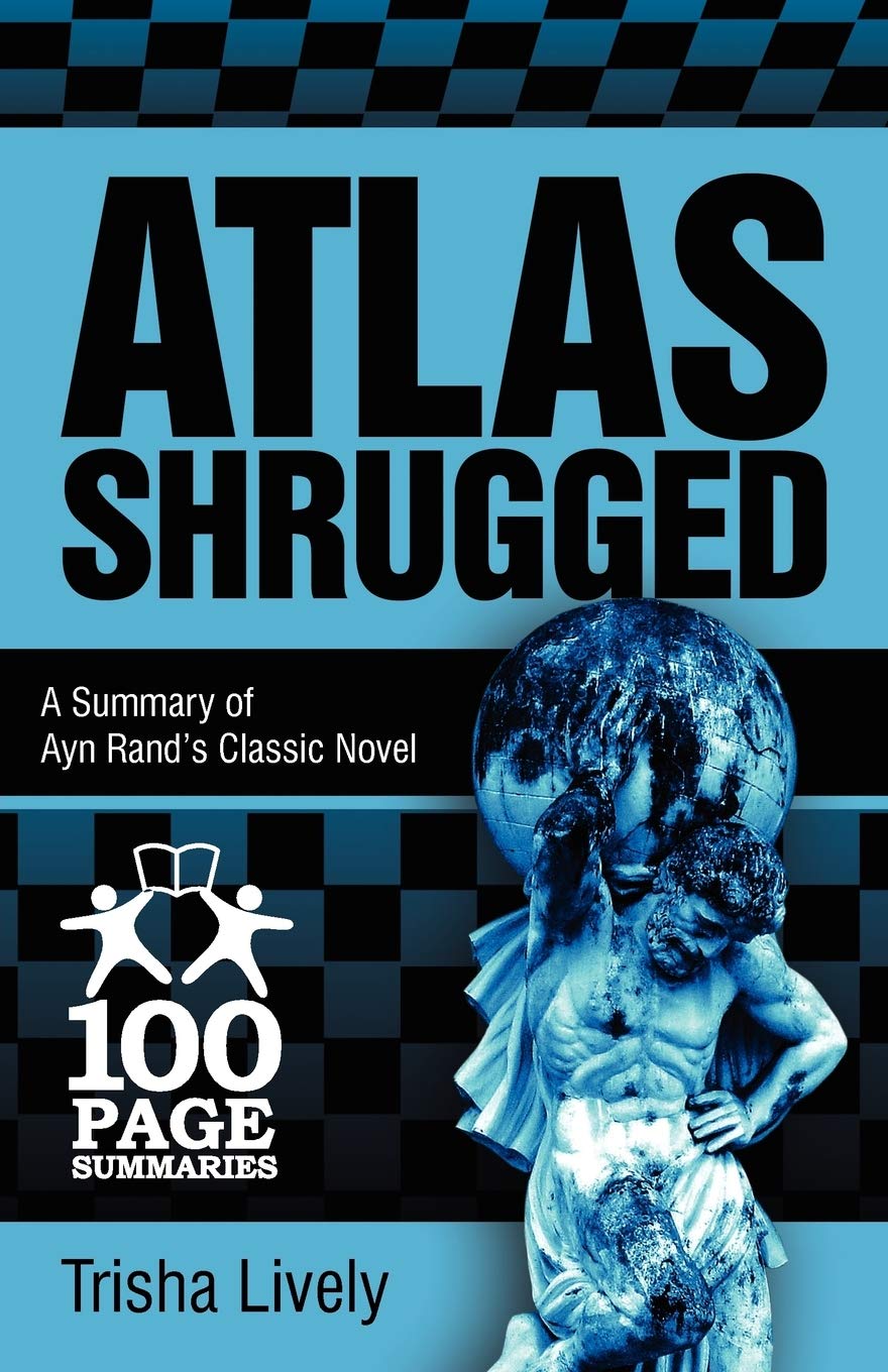 Atlas Shrugged: 100 Page Summary Of Ayn Rand'S Classic Novel,Used