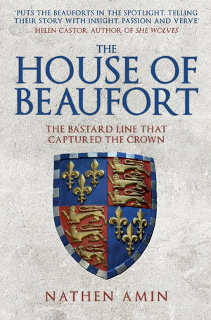 The House of Beaufort: The Bastard Line that Captured the Crown,Used