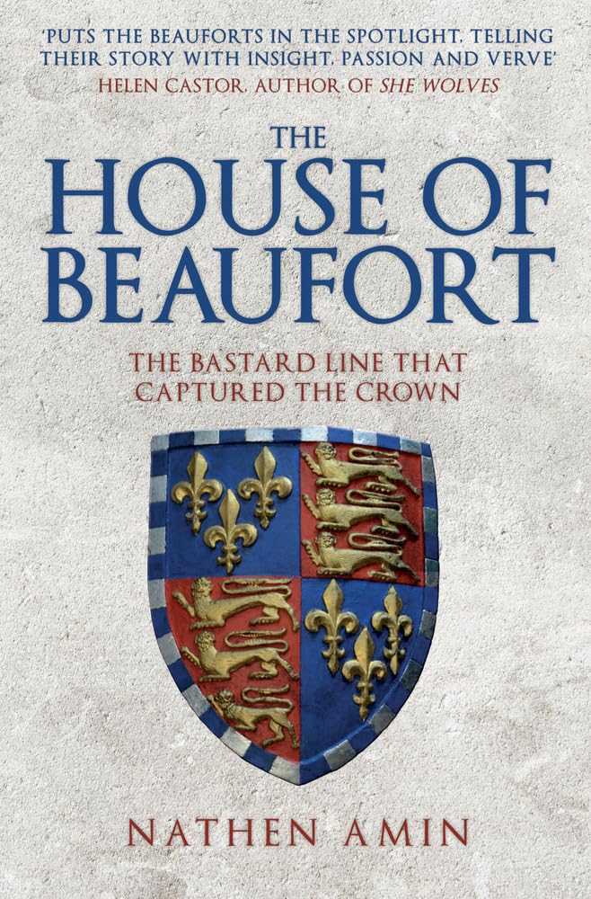 The House of Beaufort: The Bastard Line that Captured the Crown,Used