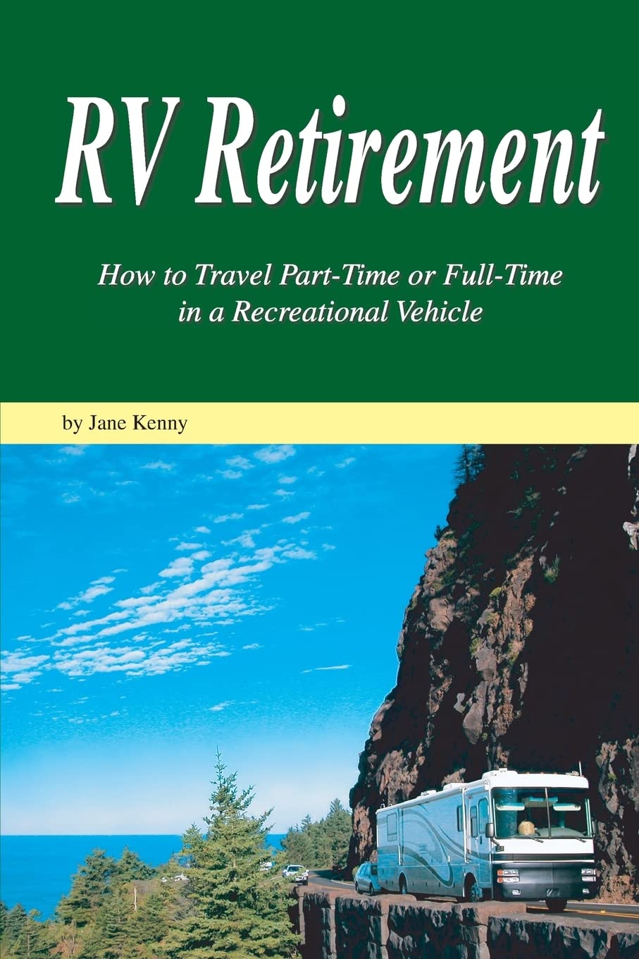 RV Retirement: How to Travel PartTime or FullTime in a Recreational Vehicle,Used