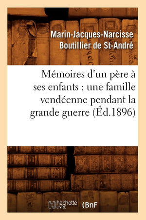 Mmoires d'Un Pre  Ses Enfants: Une Famille Vendenne Pendant La Grande Guerre (d.1896) (Histoire) (French Edition),Used