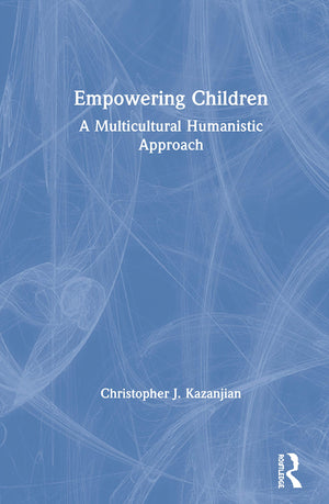 Empowering Children: A Multicultural Humanistic Approach,Used