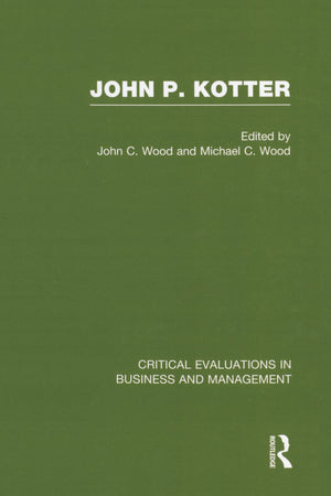 John P. Kotter (Critical Evaluations in Business and Management),Used