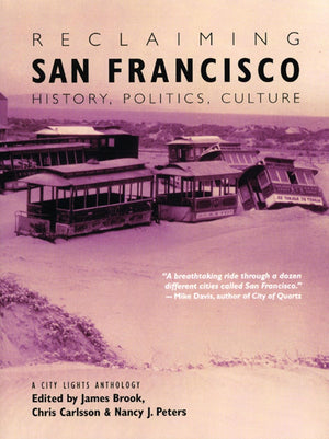 Reclaiming San Francisco: History, Politics, Culture (A City Lights Anthology)-used