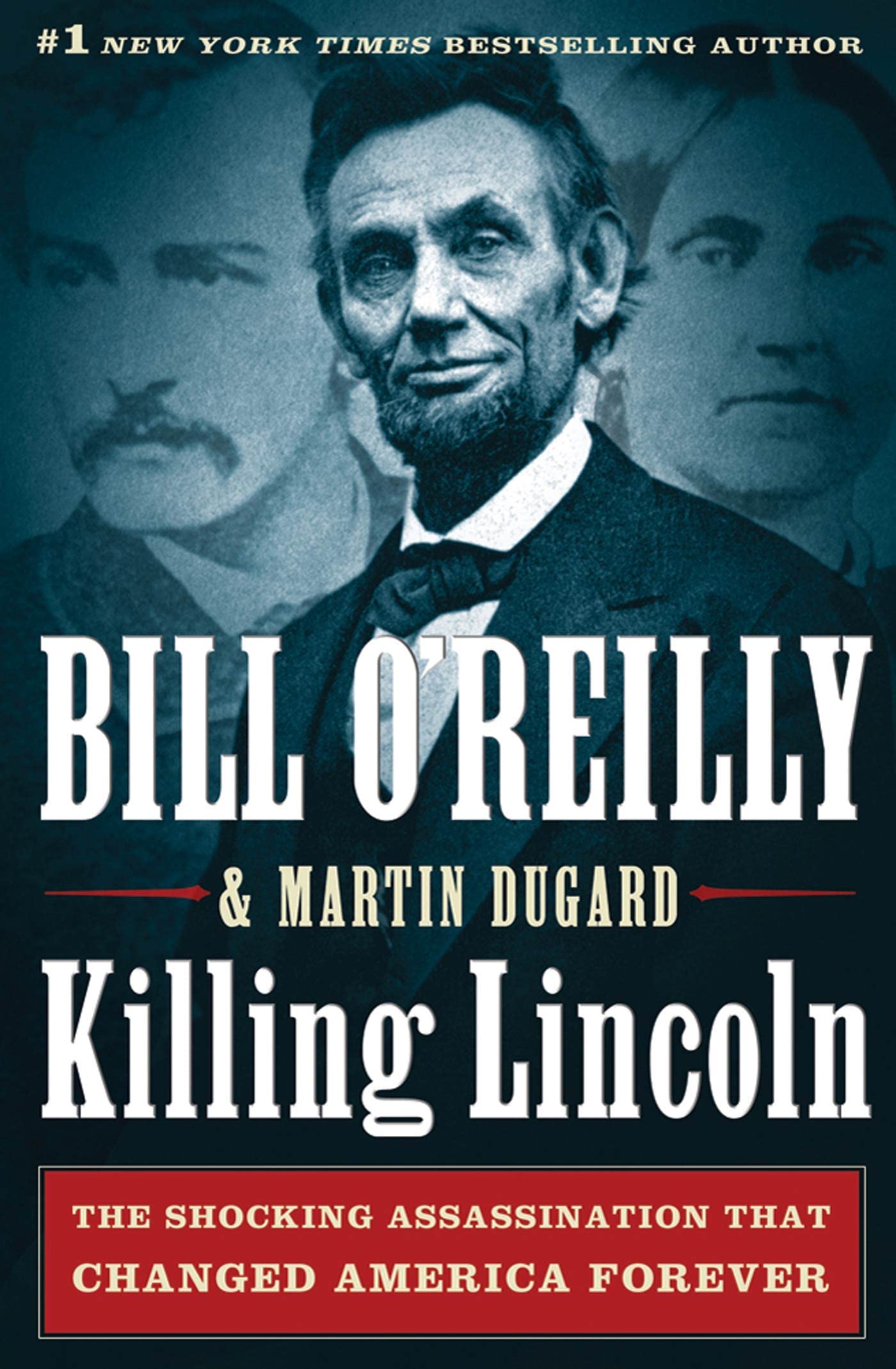 Killing Lincoln: The Shocking Assassination That Changed America Forever (Bill O'Reilly'S Killing Series)