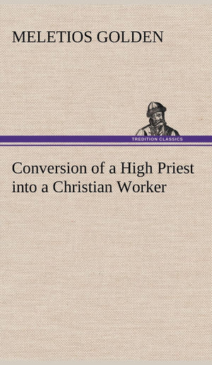 Conversion of a High Priest into a Christian Worker,Used