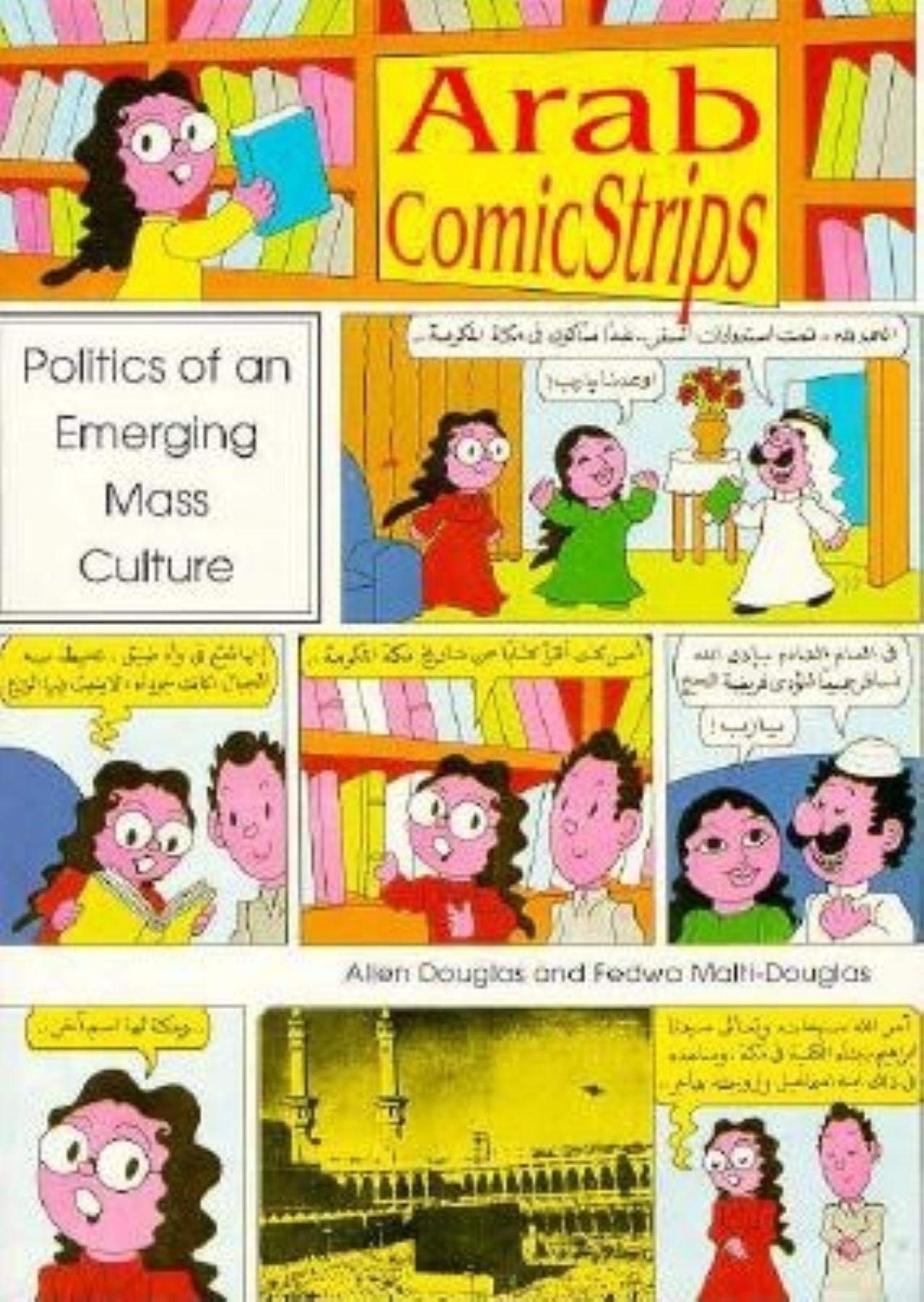 Arab Comic Strips: Politics of an Emerging Mass Culture,Used