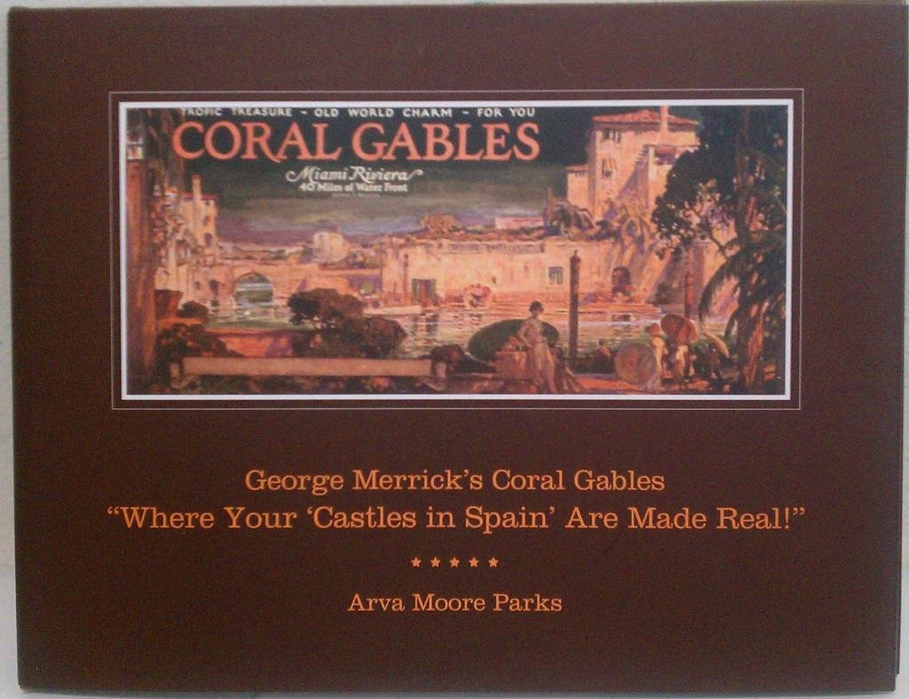 George Merricks Coral Gables 'Where Your Castles In Spain Are Made Real!'-new,New