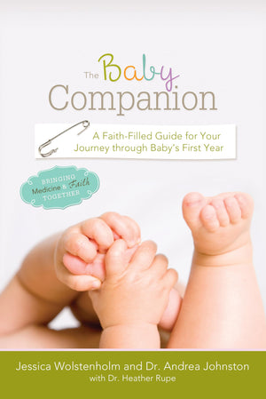 The Baby Companion: A FaithFilled Guide for Your Journey through Baby's First Year,Used