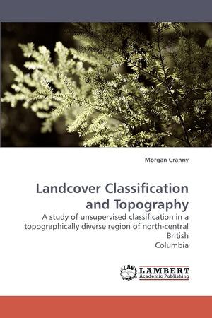 Landcover Classification and Topography: A study of unsupervised classification in a topographically diverse region of northcen,Used