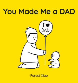 You Made Me A Dad