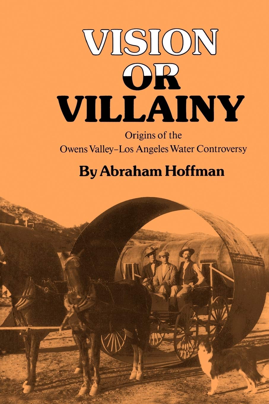 Vision or Villainy: Origins of the Owens ValleyLos Angeles Water Controversy (Environmental History Series),Used