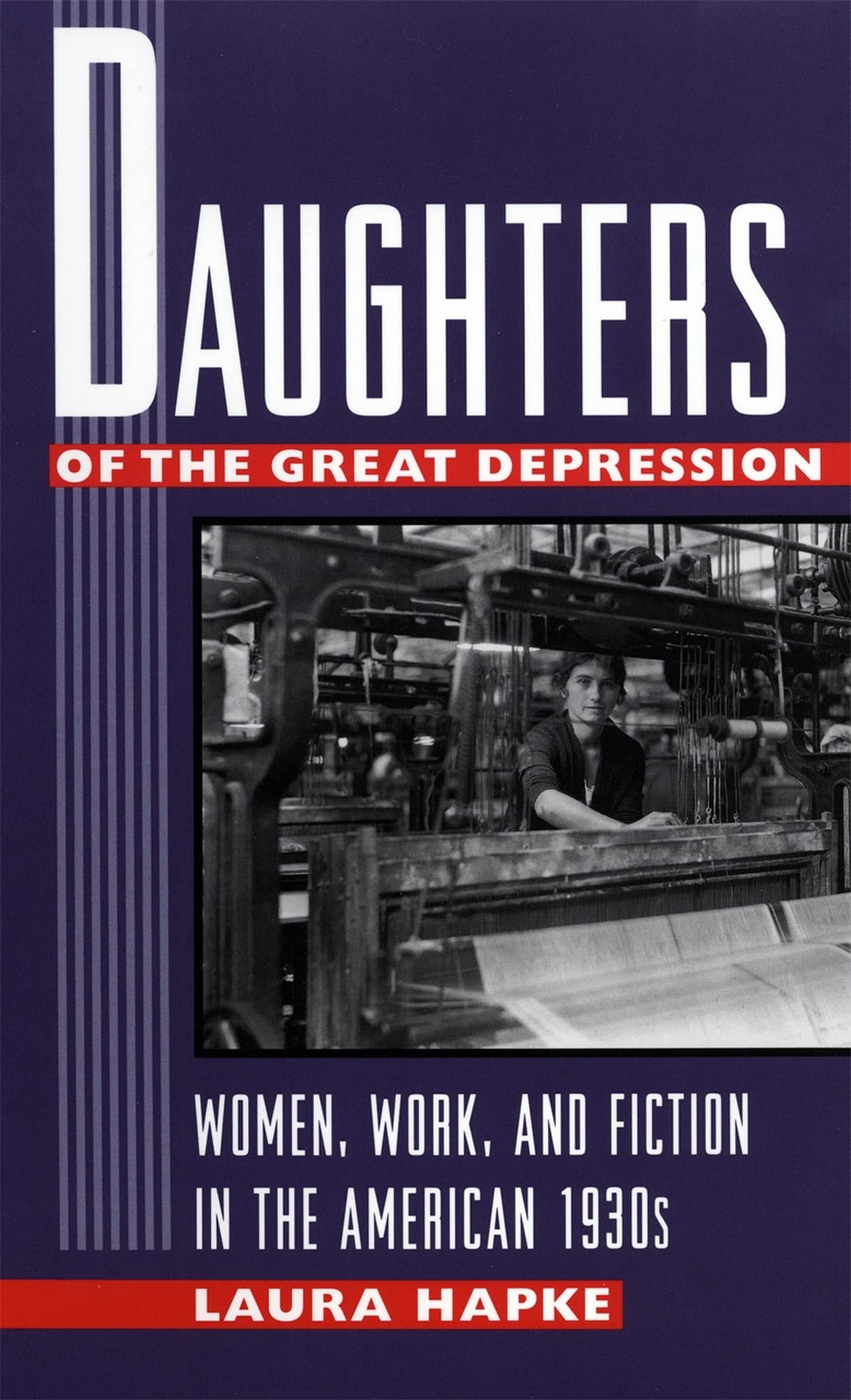 Daughters Of The Great Depression: Women, Work, And Fiction In The American 1930S,Used