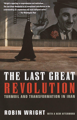 The Last Great Revolution: Turmoil and Transformation in Iran,Used
