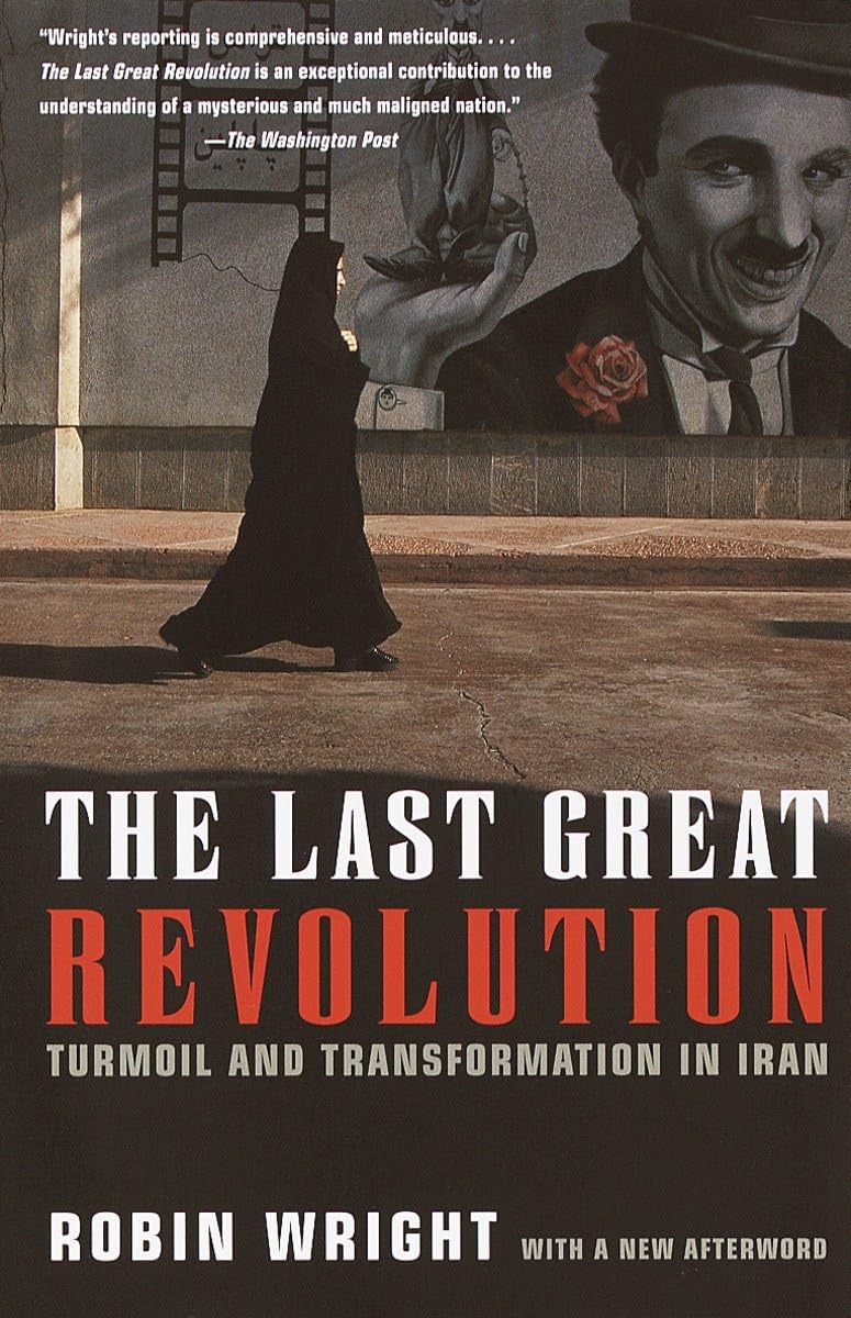 The Last Great Revolution: Turmoil and Transformation in Iran,Used