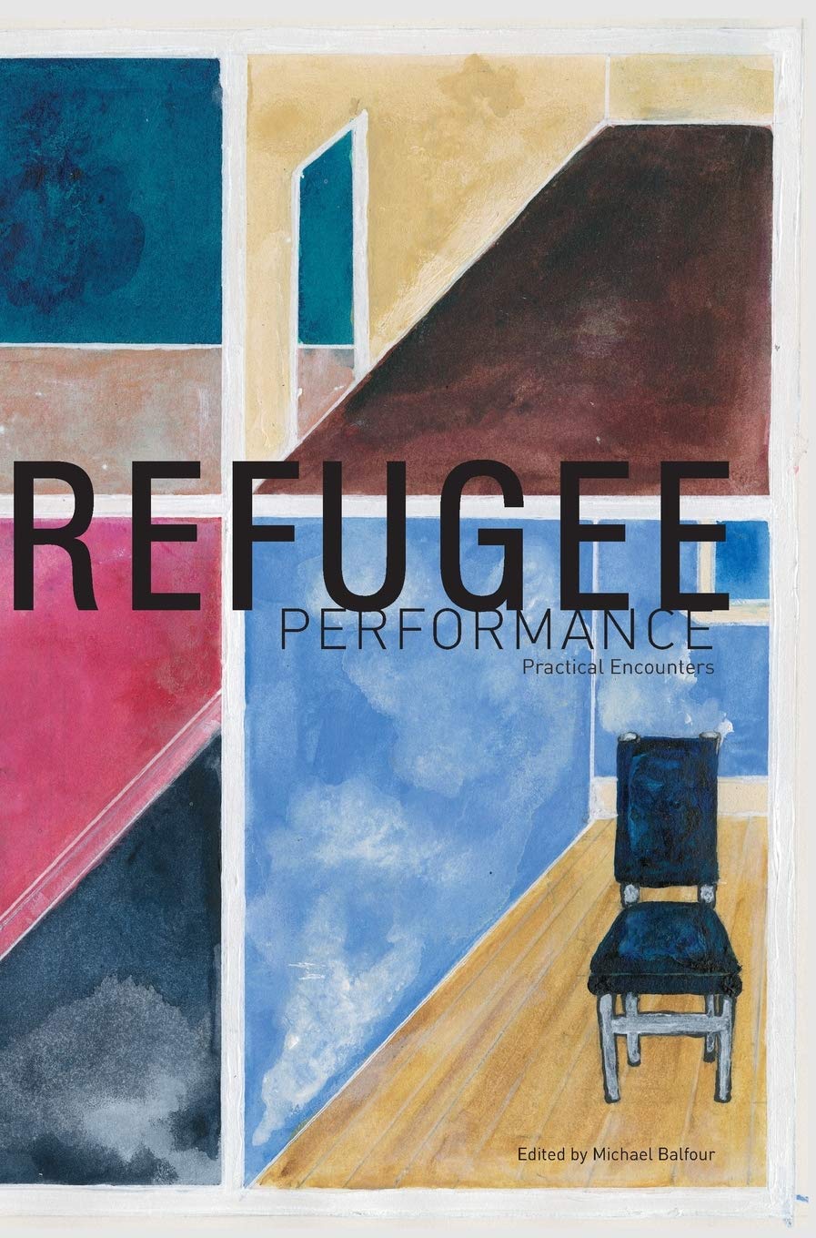 Refugee Performance: Practical Encounters,Used