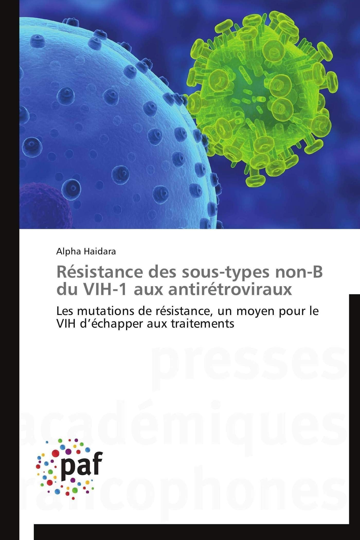 Rsistance des soustypes nonB du VIH1 aux antirtroviraux: Les mutations de rsistance, un moyen pour le VIH dchapper au,Used