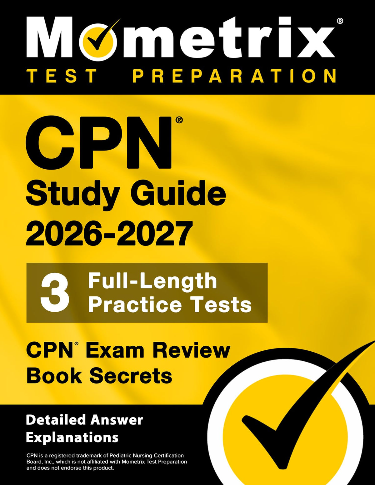 CPN Study Guide - Full-Length Practice Tests, CPN Exam Review Book Secrets: [Detailed Answer Explanations]