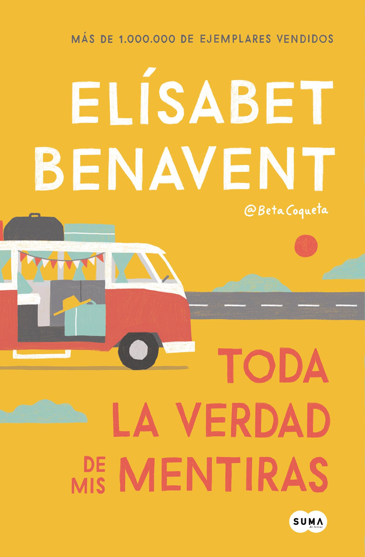 Toda la verdad de mis mentiras / The Whole Truth about My Lies (Spanish Edition),New