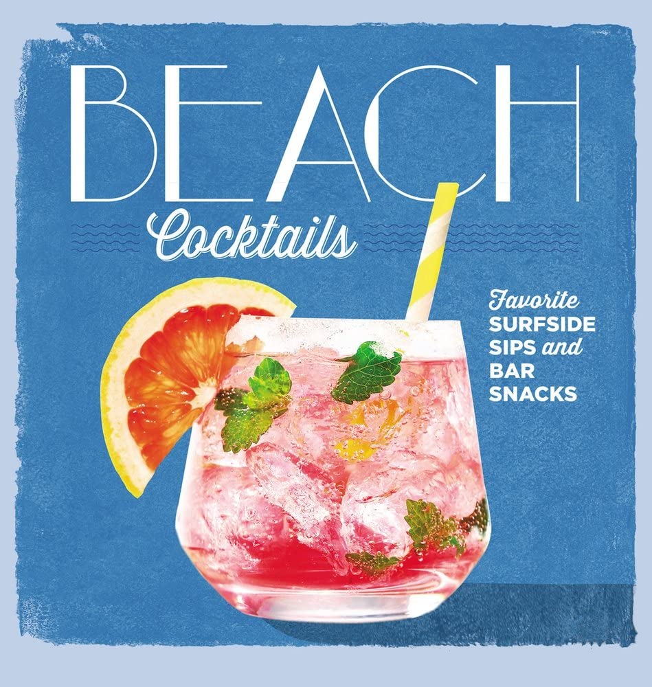 Beach Cocktails: Favorite Surfside Sips and Bar Snacks,Used
