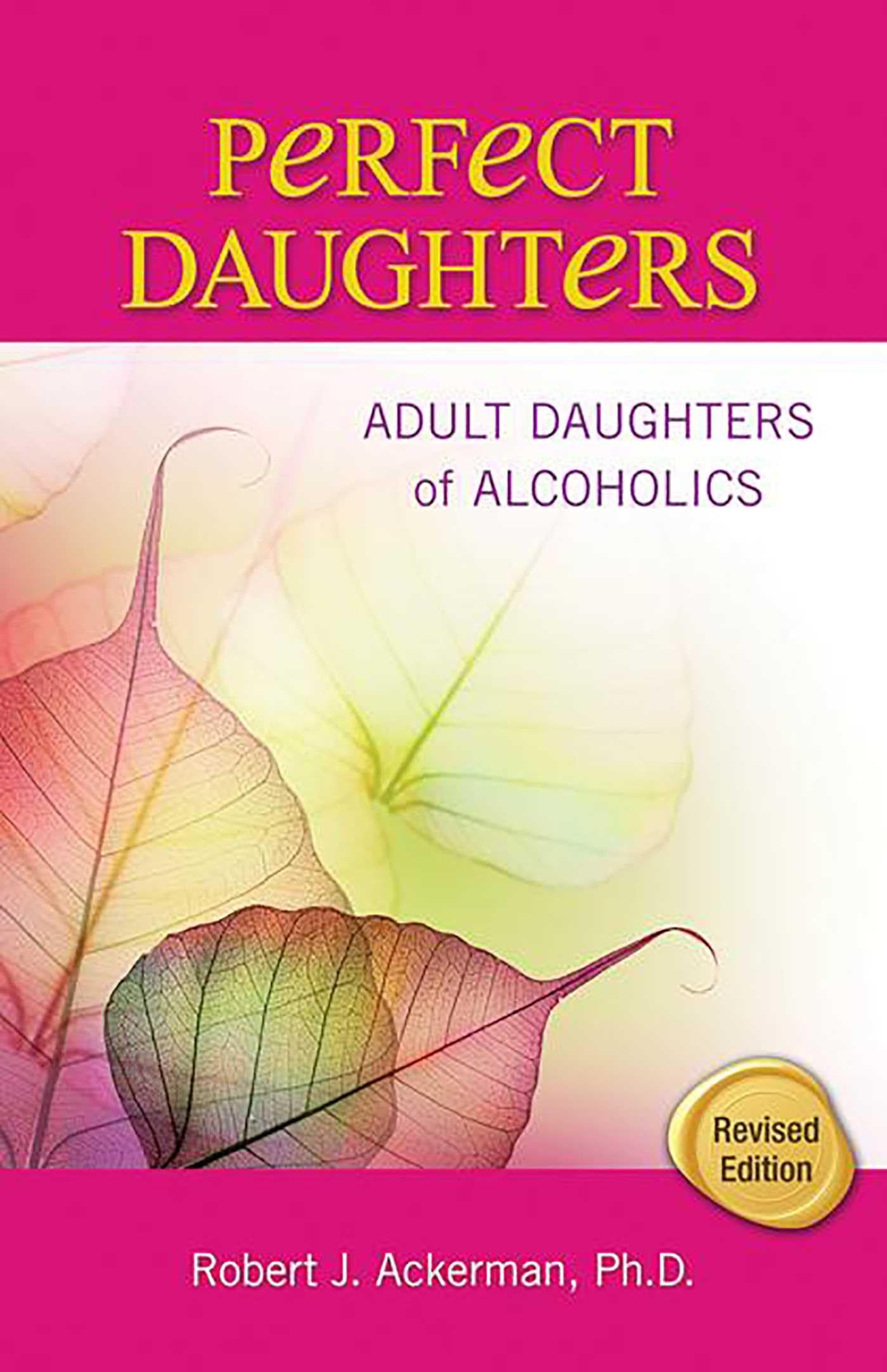 Perfect Daughters: Adult Daughters Of Alcoholics