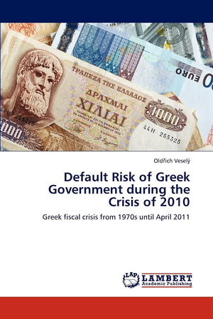 Default Risk of Greek Government during the Crisis of 2010: Greek fiscal crisis from 1970s until April 2011,Used