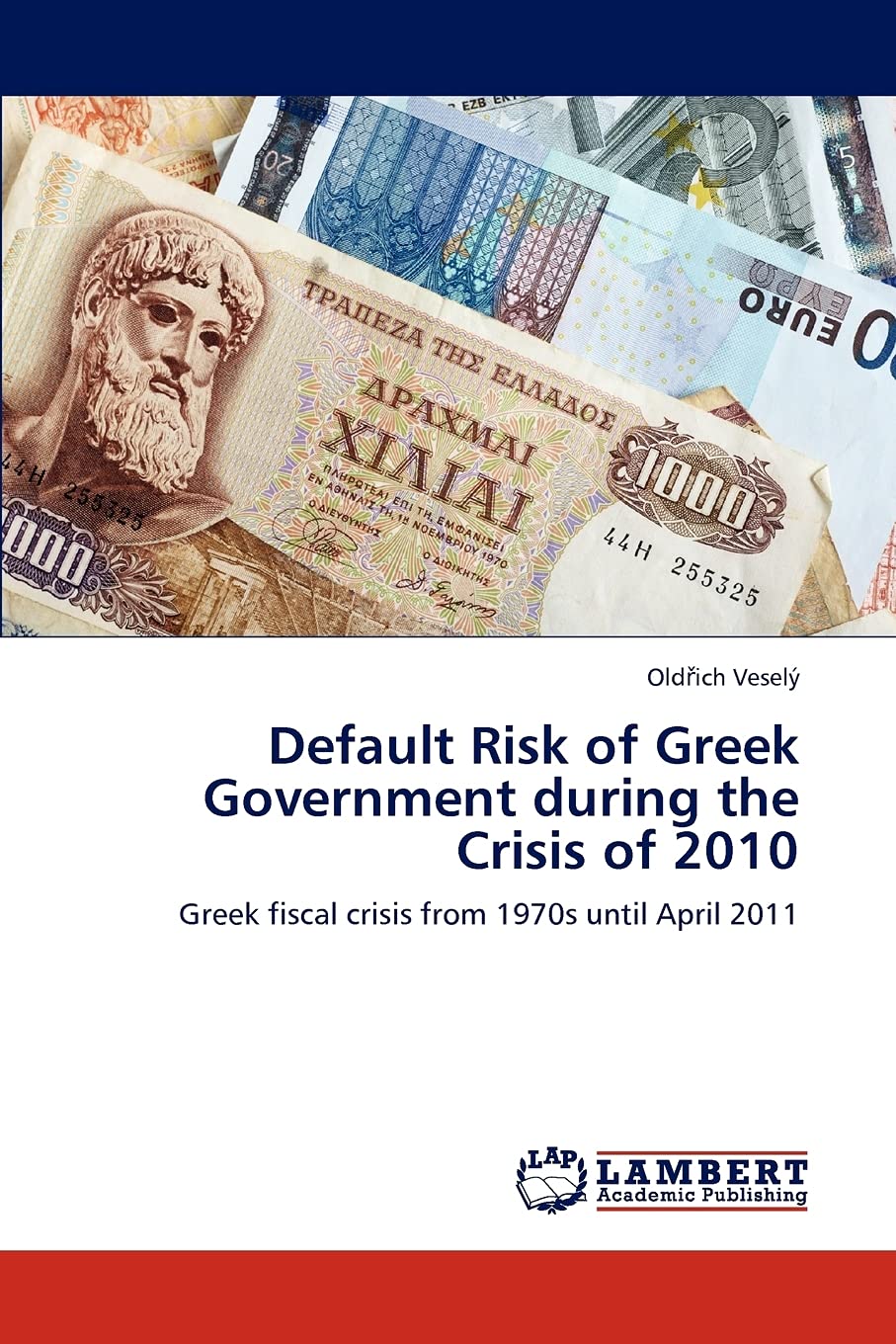 Default Risk of Greek Government during the Crisis of 2010: Greek fiscal crisis from 1970s until April 2011,Used