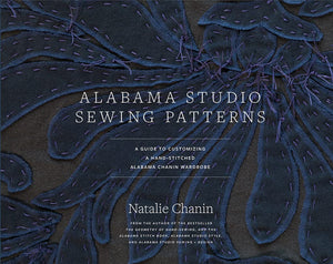 Alabama Studio Sewing Patterns: A Guide to Customizing a HandStitched Alabama Chanin Wardrobe