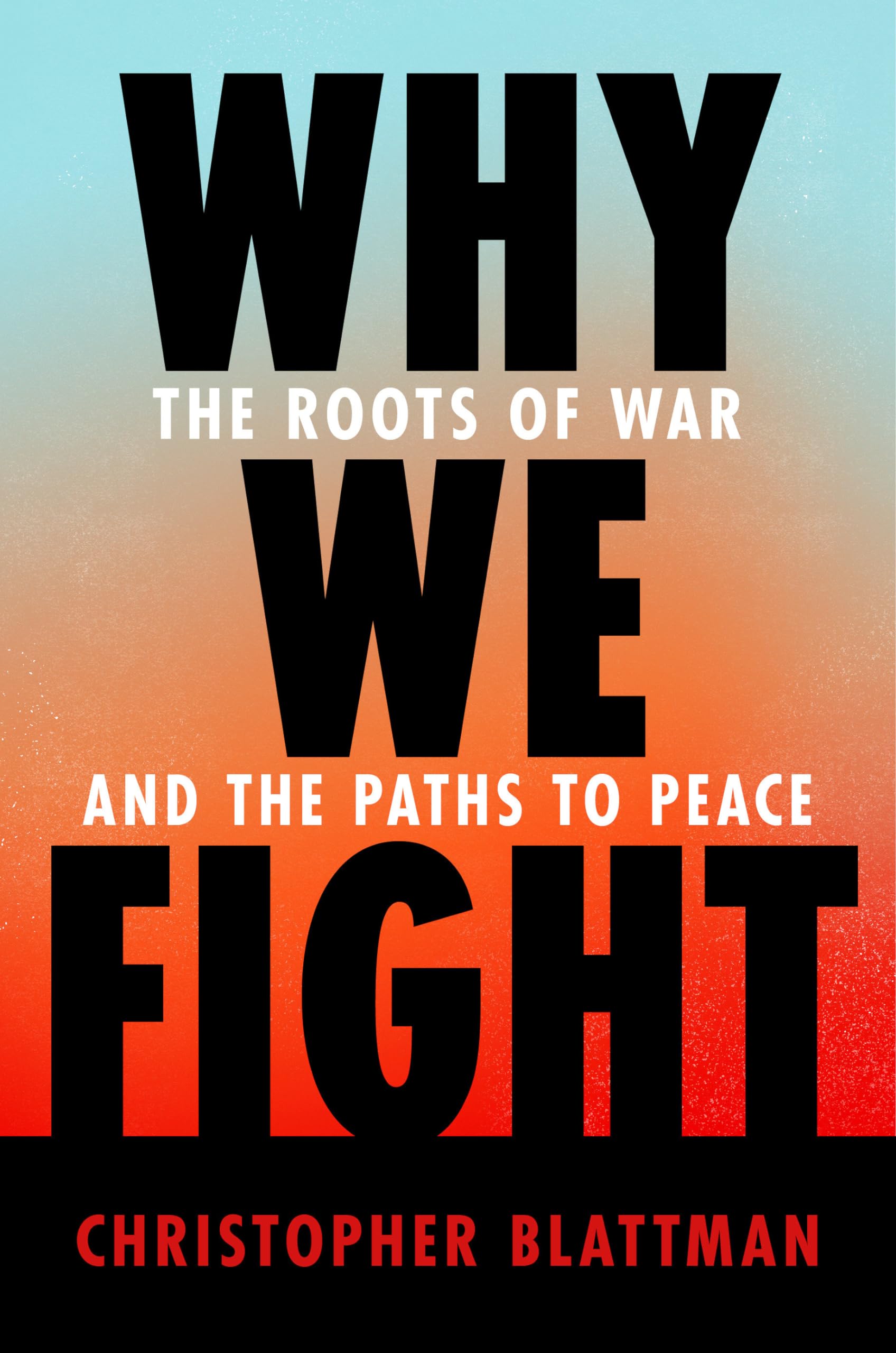 Why We Fight: The Roots of War and the Paths to Peace,Used