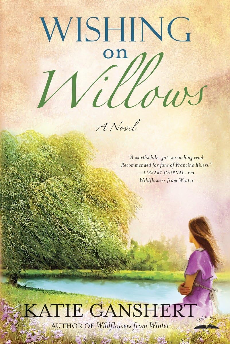 Wishing on Willows: A Novel (Wildflowers from Winter Series),New