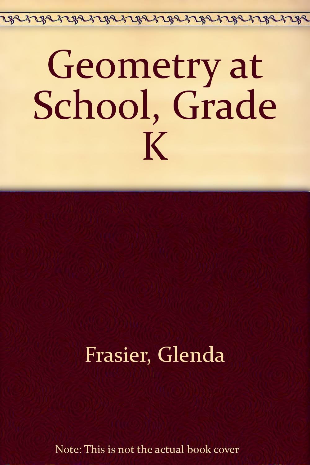 Geometry at School: It's Everyplace You Are! / Grade K,Used