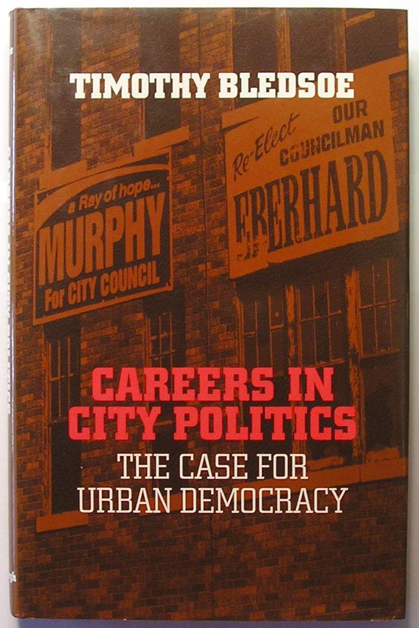 Careers in City Politics: The Case for Urban Democracy (Pitt Series in Policy and Institutional Studies),Used