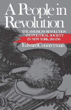 A People in Revolution: The American Revolution and Political Society in New York, 17601790 (Norton Paperback Fiction),Used