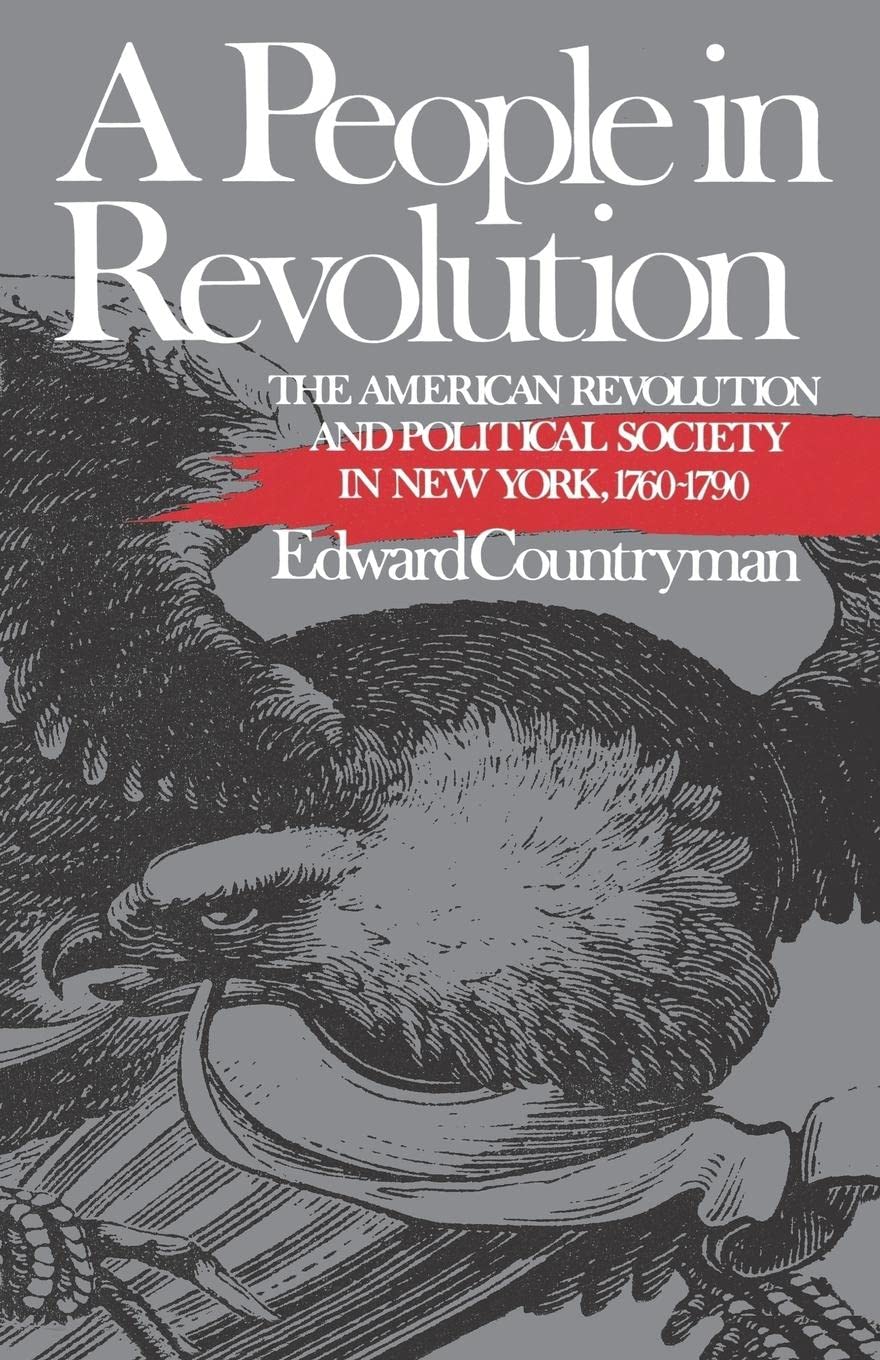 A People in Revolution: The American Revolution and Political Society in New York, 17601790 (Norton Paperback Fiction),Used