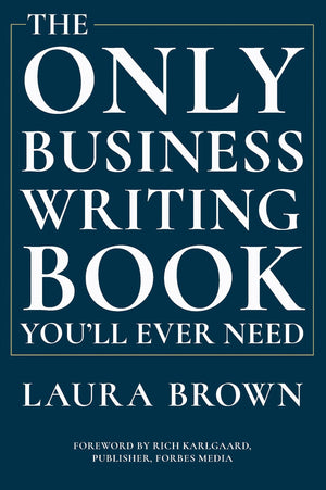 The Only Business Writing Book You'Ll Ever Need,New