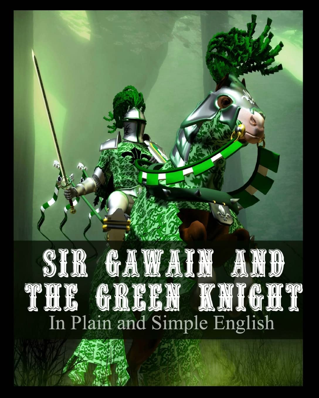Sir Gawain And The Green Knight In Plain And Simple English: A Modern Translation And The Original Version,Used