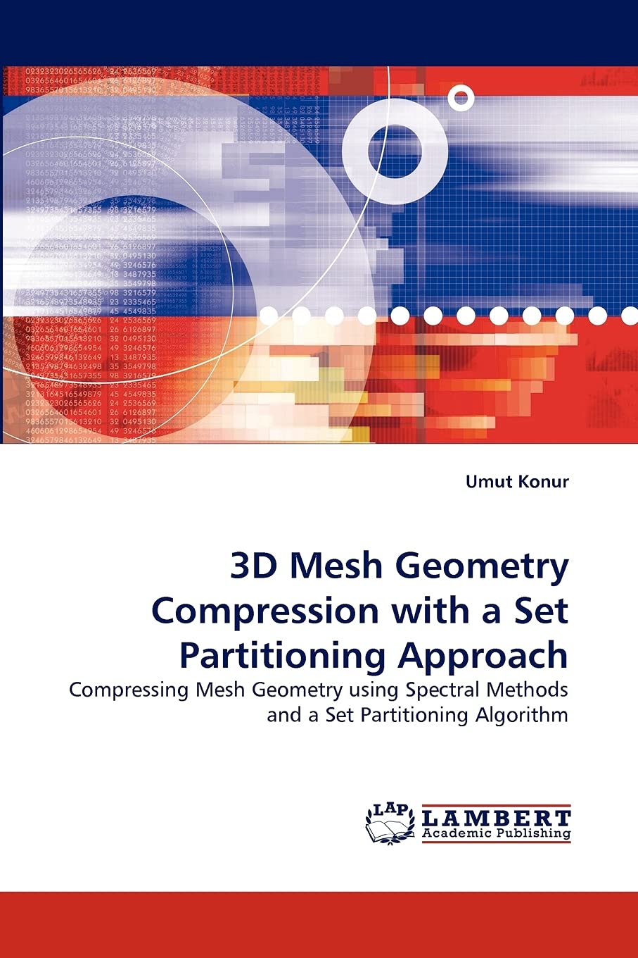 3D Mesh Geometry Compression with a Set Partitioning Approach: Compressing Mesh Geometry using Spectral Methods and a Set Partit,Used