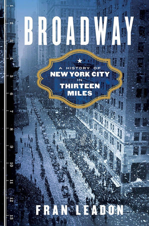 Broadway: A History of New York City in Thirteen Miles,Used