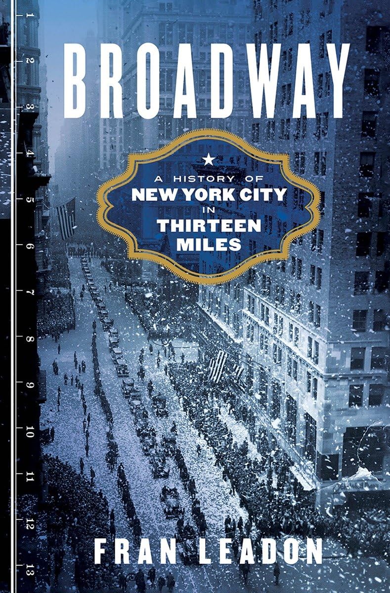Broadway: A History of New York City in Thirteen Miles,Used