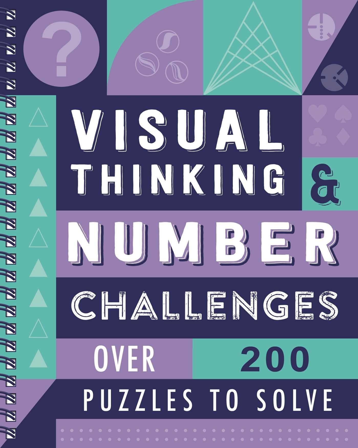 Visual Thinking & Number Challenges: Over 200 Puzzles to Solve,New