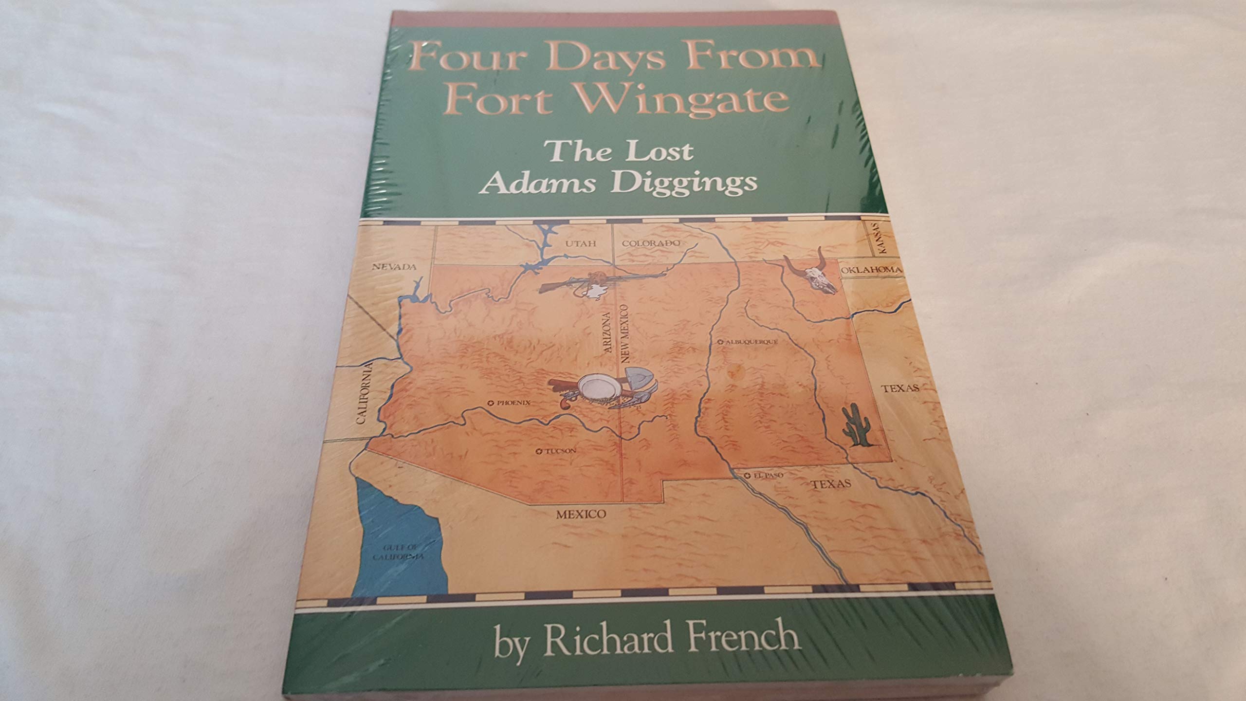 Four Days From Fort Wingate: The Lost Adams Diggings,Used